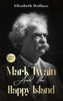 Mark Twain & the Happy Island 1016544995 Book Cover
