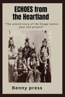 Echoes from the Heartland: The untold story of the Osage nation past to present. B0CW3KQPRR Book Cover