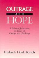 Outrage and Hope: A Bishop's Reflections in Times of Change and Challenge 1563381702 Book Cover