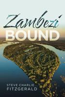 Zambezi Bound 1640826254 Book Cover