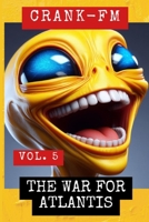 CRANK-FM VOLUME 5: The War for Atlantis (Human Crime Bureau) B0H4CKDBNT Book Cover