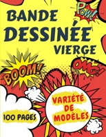 Bande Dessin�e Vierge: Dessinez vos propres bandes dessin�es avec une vari�t� de mod�les 100 pages de mod�les amusants et uniques pour lib�rer votre cr�ativit�. 1661848060 Book Cover