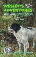Wesley's Adventures: "Who Runs Faster?" Stories 164003515X Book Cover