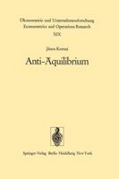 Anti-Aquilibrium: Uber Die Theorien Der Wirtschaftssysteme Und Die Damit Verbundenen Forschungsaufgaben 3642656994 Book Cover