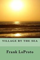 Village by the Sea 1512342505 Book Cover