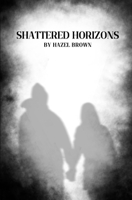 Shattered Horizons B0DVGP15GN Book Cover