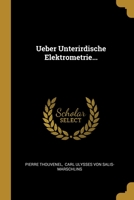 Ueber Unterirdische Elektrometrie... 101222208X Book Cover