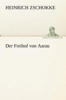 Der Freihof Von Aarau 1514302586 Book Cover