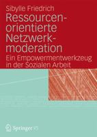 Ressourcenorientierte Netzwerkmoderation: Ein Empowermentwerkzeug in Der Sozialen Arbeit 353117763X Book Cover