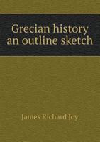 Grecian History: An Outline Sketch 1022131931 Book Cover