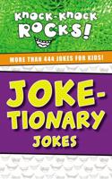 Joke-tionary Jokes: More Than 444 Jokes for Kids 1400214378 Book Cover