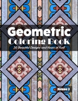 Geometric Coloring Book Volume 5: 50 Beautiful Designs and Hours of Fun!! B08KH3QXFJ Book Cover