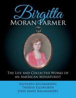 Birgitta Moran Farmer: The Life and Collected Works of an American Miniaturist 1524553506 Book Cover