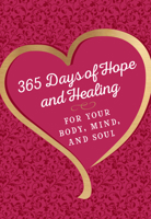 365 Days of Hope and Healing for Your Body, Mind, and Soul 1424569966 Book Cover