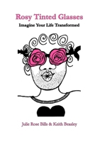Rosy Tinted Glasses 1847532462 Book Cover