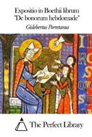 Expositio in Boethii Librum "De Bonorum Hebdomade" 1503010228 Book Cover