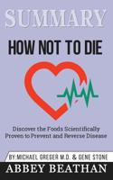 Summary of How Not to Die: Discover the Foods Scientifically Proven to Prevent and Reverse Disease by Michael Greger Md & Gene Stone 1646153235 Book Cover