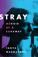 Stray: Memoir of a Runaway 1503949141 Book Cover