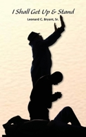 I Shall Get Up & Stand B0BCHC5DW7 Book Cover