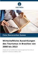 Wirtschaftliche Auswirkungen des Tourismus in Brasilien von 2000 bis 2013: Analyse der wirtschaftlichen Auswirkungen des Tourismus in Brasilien im Zeitraum 2000 bis 2013 (German Edition) 6206810267 Book Cover