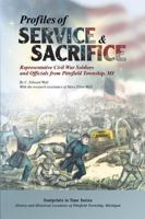 Profiles of Service and Sacrifice: Representative Civil War Soldiers and Officials from Pittsfield Township, MI (Footprints in Time Series: History ... Locations of Pittsfield Township, Michigan) 0876504144 Book Cover