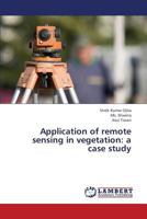 Application of remote sensing in vegetation: a case study 365943955X Book Cover