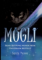 Mogli: Seine Rettung wurde beim Universum bestellt 3347789601 Book Cover