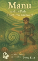 Manu and the path that grew backward: The spiral beneath the steps (Tales of Niky) 8053068154 Book Cover