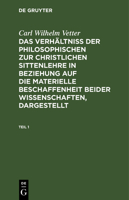 Das Verh�ltni� Der Philosophischen Zur Christlichen Sittenlehre in Beziehung Auf Die Materielle Beschaffenheit Beider Wissenschaften, Dargestellt 3111066819 Book Cover
