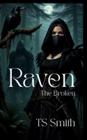 Raven: The Broken 1968803025 Book Cover