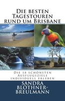 Die Besten Tagestouren Rund Um Brisbane: Die 18 Schoensten Ausflugsziele Im Sueden Queenslands Individuell Erleben 1986443485 Book Cover