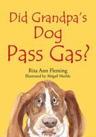 Did Grandpa's Dog Pass Gas? 0986431257 Book Cover