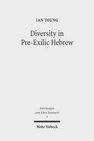 Diversity in Pre-Exilic Hebrew (Forschungen zum Alten Testament) 3161516761 Book Cover