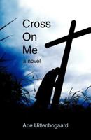 Cross on Me 1462009239 Book Cover