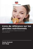 Livre de référence sur les glucides nutritionnels: Pour les étudiants en médecine et en soins paramédicaux (French Edition) 6207624211 Book Cover