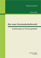 Das neue Vormundschaftsrecht: Ausführungen zur Praxistauglichkeit 3863414802 Book Cover