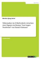 N�hemarker im E-Mailverkehr zwischen zwei Figuren im Roman Gut Gegen Nordwind von Daniel Glattauer 3668258279 Book Cover
