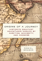 Origins of a Journey 1604338040 Book Cover