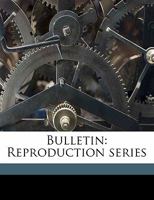 Bulletin: Reproduction series Volume 2 1171901038 Book Cover