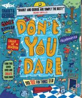 Don't You Dare: Over 100 Fun Things to Do 1405258292 Book Cover