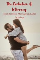 The Evolution of Intimacy Sex Life Before Marriage and Aer Marriage 4720461123 Book Cover