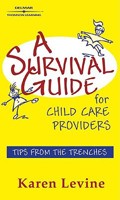 A Survival Guide for Child Care Providers (Early Childhood Education) 0766850013 Book Cover