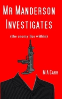 Mr Manderson Investigates: the enemy lies within B0GKFN93PT Book Cover