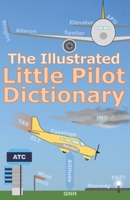 The Illustrated Little Pilot Dictionary (Kids Flight School Series) B0FG87VV2Z Book Cover