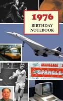 1976 Birthday Notebook: A Great Alternative to a Birthday Card 1537660071 Book Cover