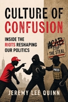 Culture of Confusion: Inside the Riots Reshaping Our Politics 1683585585 Book Cover