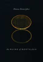 The Ruins of Nostalgia 0819500844 Book Cover