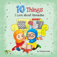 10 Things I Love about Ramadan 1921772670 Book Cover