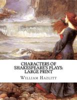 Characters of Shakespear's Plays 1515032582 Book Cover