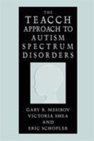 The TEACCH Approach to Autism Spectrum Disorders (Issues in Clinical Child Psychology) 0306486466 Book Cover